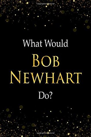 Read What Would Bob Newhart Do?: Bob Newhart Designer Notebook -  | PDF