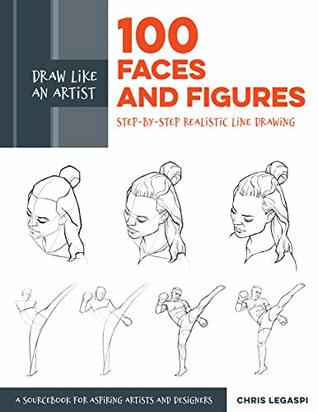 Download Draw Like an Artist: 100 Faces and Figures:Step-by-Step Realistic Line Drawing *A Sketching Guide for Aspiring Artists and Designers* - Chris Legaspi file in ePub