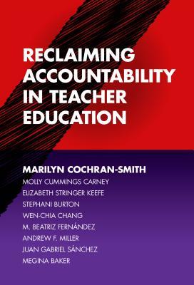 Full Download Reclaiming Accountability in Teacher Education - Marilyn Cochran-Smith | PDF