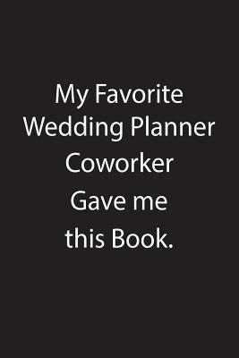 Read My Favorite Wedding Planner Coworker Gave Me This Book.: Blank Lined Notebook Journal Gift Idea - Kowork Publishing file in PDF
