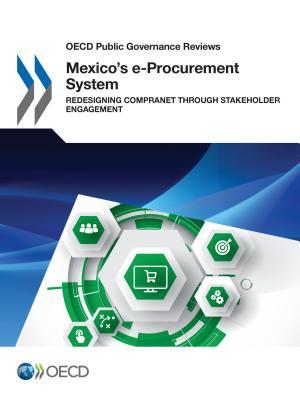 Read OECD Public Governance Reviews Mexico's E-Procurement System: Redesigning Compranet Through Stakeholder Engagement - OECD file in ePub