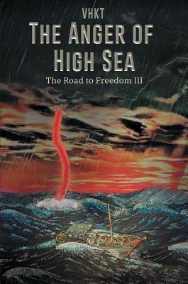 Read The Anger of High Sea: The Road to Freedom III - VHKT | PDF