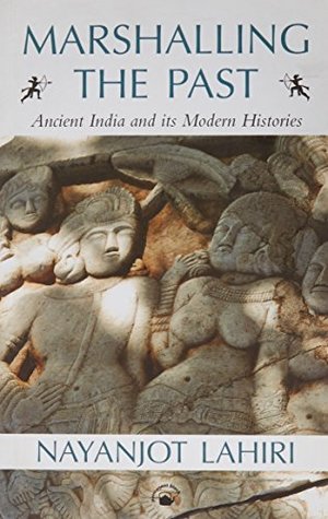 Full Download Marshalling The Past : Anxient India and its Modern Histories - Nayanjot Lahiri file in ePub