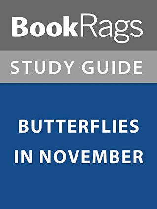 Read Summary & Study Guide: Butterflies in November - BookRags file in ePub