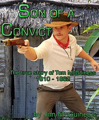 Read Online SON OF A CONVICT: The True Story Of Tom McGuiness - Jim McGuiness file in ePub