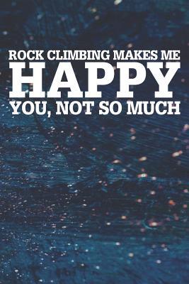 Read Online Rock Climbing Makes Me Happy You, Not So Much: Blank Lined Notebook Journal With Abstract Blue Oil Painting Art Background - Happi Publishing | ePub