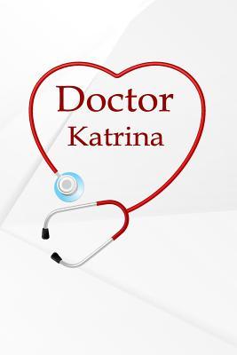 Full Download Doctor Katrina: Writing Journal Notebook Lined Pages -  file in ePub