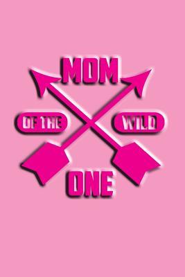 Full Download Mom Of The Wild One: Great Appreciation Journal for Mothers. - nathan koorey file in PDF