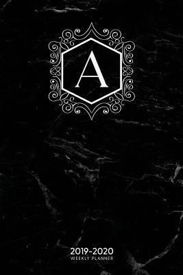 Read Online A 2019-2020 Weekly Planner: May 2019 to December 2020 Dated Diary - Monogram Initial A - Emilia McKenna | ePub