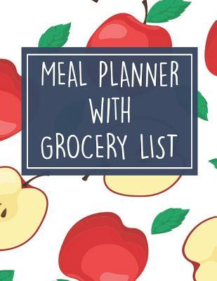 Read Meal Planner with Grocery List: 52 Week Food Planner / Diary / Log / Meal & Diet Prep Journal with Grocery List and Apples Theme (8.5 x 11 Inches - 53 Pages) - Triangle Publishing | ePub