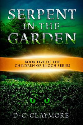 Full Download Serpent in the Garden: The Children of Enoch Series Book 5 - D C Claymore file in ePub
