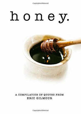 Full Download Honey: Drops of sweet life from the mouth of the King - Eric Gilmour file in ePub