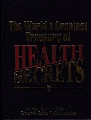 Read Online The World's Greatest Treasury of Health Secrets (Hardcover) (includes index) - Editors of Bottom Line Publications | ePub
