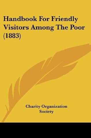 Download Handbook for Friendly Visitors Among the Poor (1883) - Charity Organization Society of the City | ePub