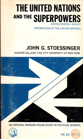 Full Download The United Nations and the superpowers: United States-Soviet interaction at the United Nations - John G. Stoessinger file in PDF