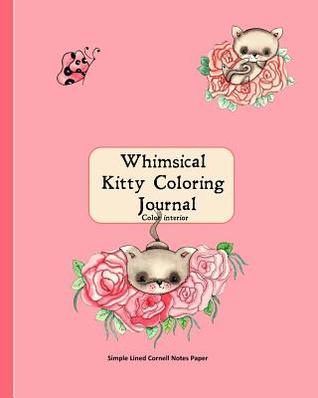 Read Whimsical Kitty Coloring Journal: Cornell notes, coloring journal, color interior, light pink kitty - L S Goulet | ePub