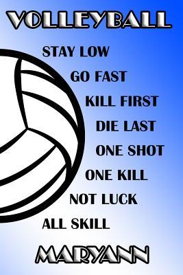 Download Volleyball Stay Low Go Fast Kill First Die Last One Shot One Kill Not Luck All Skill Maryann: College Ruled Composition Book Blue and White School Colors -  file in ePub
