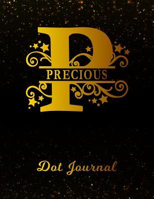 Download Precious Dot Journal: Letter P Personalized First Name Personal Dotted Bullet Grid Writing Notebook Black Gold Glittery Space Effect Cover Daily Diaries for Journalists & Writers for Note Taking & Drawing -  | PDF