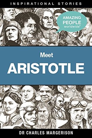 Read Meet Aristotle (Amazing People Worldwide - Inspirational) - Charles Margerison file in ePub