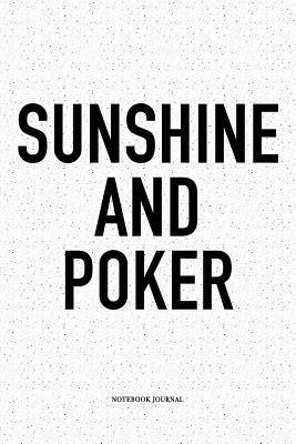 Download Sunshine And Poker: A 6x9 Inch Softcover Matte Blank Notebook Diary With 120 Lined Pages For Card Game Lovers - Anteup Poker Player Journals | PDF