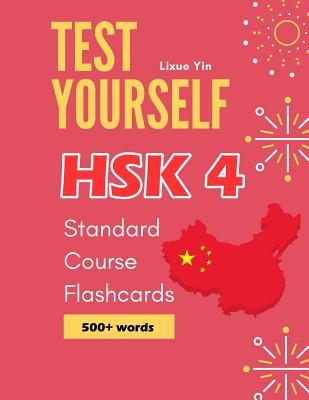 Read Test Yourself HSK 4 Standard Course Flashcards: Chinese proficiency mock test level 4 workbook - Lixue Yin file in PDF