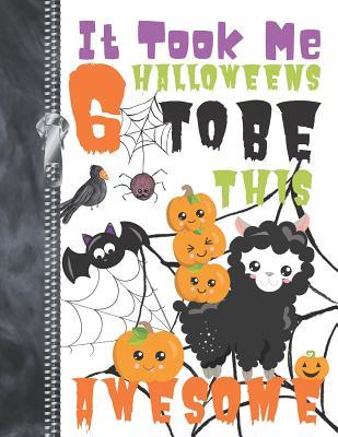 Read It Took Me 6 Halloweens To Be This Awesome: Adorable Pumpkin Llama Doodling & Drawing Art Book Sketchbook Journal For Girls -  | ePub