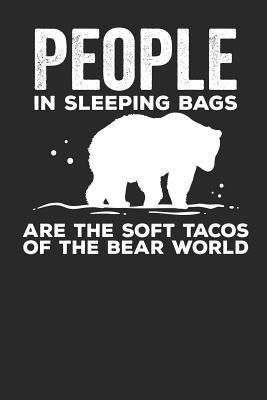 Download People in Sleeping Bags are the Soft Tacos of the Bear World: Lined Journal Lined Notebook 6x9 110 Pages Ruled - Sarcastic Publishing | ePub