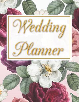 Full Download Wedding Planner: Wedding Planner & Organizer Notebook / Checklist / Budget / Guest List Book with Floral & Gold Theme (8.5 x 11 Inches - 120 Pages) - Triwed Publishing | ePub