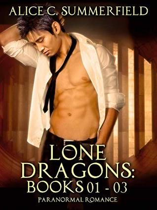 Read Online Lone Dragons: BOX SET (Books 01 - 03): Paranormal Romance (Lone Dragons Box Sets Book 1) - Alice C. Summerfield file in ePub