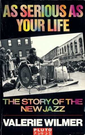 Full Download As Serious As Your Life: The Story Of The New Jazz - Val Wilmer file in ePub