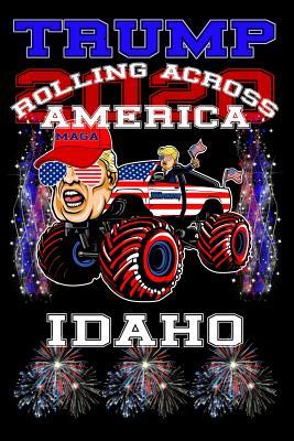 Full Download Trump 2020 Rolling Across America Idaho: 120 page 6x9 lined composition notebook jornal -  file in PDF