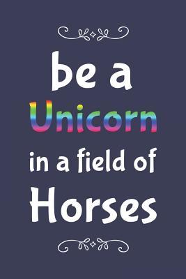 Read Be A Unicorn In A Field Of Horses: Cute Motivational Girl's Gift Notebook Blank Lined Journal Birthday Gift for Daughter -  file in ePub