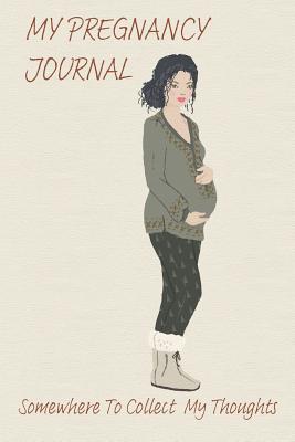 Full Download My Pregnancy Journal: Somewhere To Collect My Thoughts - Bitterscote Books file in PDF