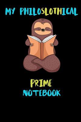 Download My Philoslothical Prime Notebook: Blank Lined Notebook Journal Gift Idea For (Lazy) Sloth Spirit Animal Lovers - Phislothh Publishing file in PDF