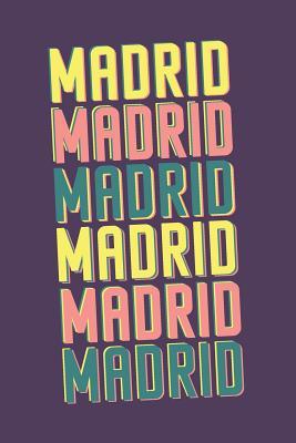 Read Madrid Notebook: Lined Notebook - Vintage Typography of Madrid City - Great For Writing Notes From Your Travels or as a Gift for Someone Who Loves or Lives in Madrid -  file in ePub