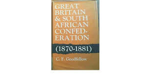 Read Great Britain and South African Confederation, 1870-1881 - C.F. Goodfellow | PDF