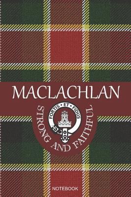 Read Online Maclachlan Fortis Et Fiddus Strong and Faithful - Notebook: Maclachlan Clans Crest and Motto Journal/Notebook 6 x 9 - Maclachlan Tartan Picture Style Cover - Heart Matters Publications file in ePub