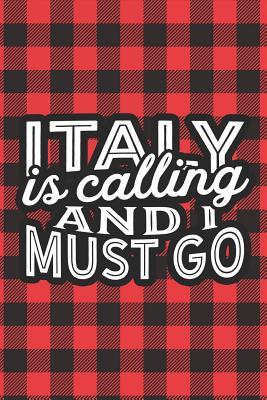 Full Download Italy Is Calling And I Must Go: A Blank Lined Journal for Sightseers Or Travelers Who Love This Country. Makes a Great Travel Souvenir. -  | ePub