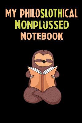 Read Online My Philoslothical Nonplussed Notebook: Self Discovery Journal With Questions From A Relaxed Sloth - Sotik Publishing file in ePub