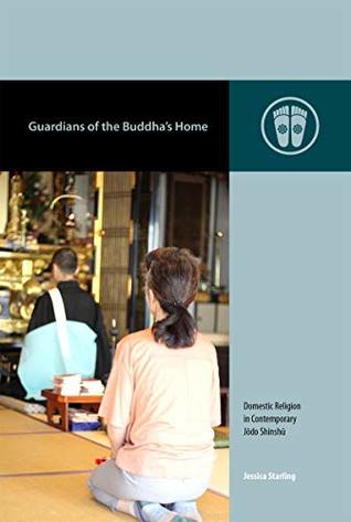 Download Guardians of the Buddha’s Home: Domestic Religion in Contemporary Jōdo Shinshū (Contemporary Buddhism) - Jessica Starling file in ePub