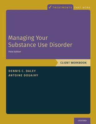 Download Managing Your Substance Use Disorder: Client Workbook - Dennis C Daley file in ePub
