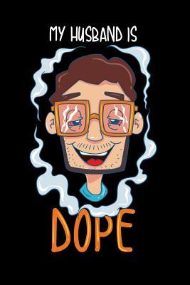 Download My Husband Is Dope: 120 Pages I 6x9 I Dot Grid I Cool Husband, Wife & Wedding Gifts I Apparel -  | ePub