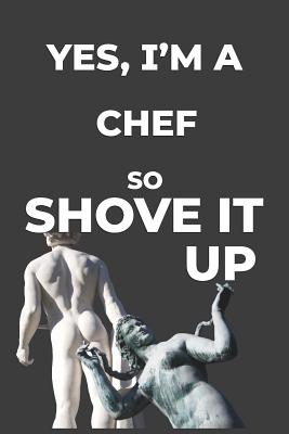 Full Download Yes I Am A Chef: Blank Lined Writer Journal, Funny Writing Notebook, Journal For Work, Daily Diary, Planner. - Pretty Work Journals Publishing | PDF