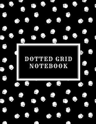 Read Dotted Grid Notebook: Dotted Bullet Grid Journal Dotted Paper Essentials Dot Matrix Field Note taking pad Sketch Book Dairy for meeting and many more - Jason Soft file in PDF