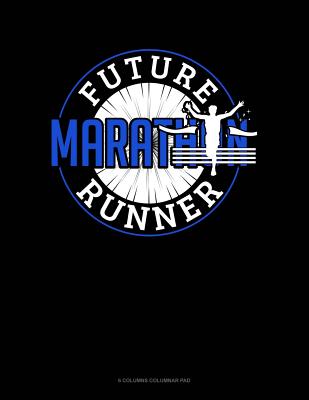 Read Future Marathon Runner: 6 Columns Columnar Pad -  file in PDF