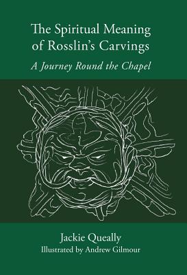 Download The Spiritual Meaning of Rosslyn's Carvings: A Journey Round the Chapel - Jackie Queally file in ePub