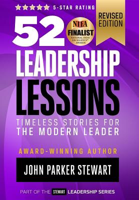 Read 52 Leadership Lessons: Timeless Stories for the Modern Leader - John Parker Stewart | ePub