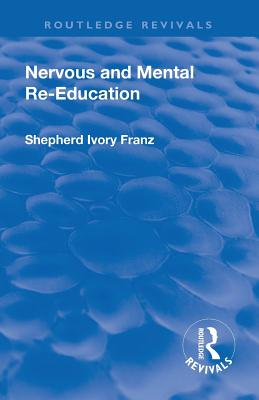 Read Online Revival: Nervous and Mental Re-Education (1924) - Shepherd Ivory Franz | ePub