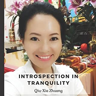 Read Online Introspection In Tranquility: Journal For Self-Exploration, Goal Setting and Keeping Grateful - Qiu-Xia Zhuang | ePub