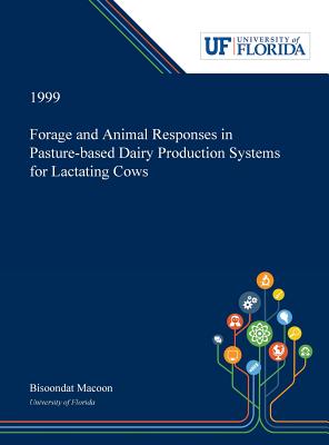 Download Forage and Animal Responses in Pasture-based Dairy Production Systems for Lactating Cows - Bisoondat Macoon | PDF